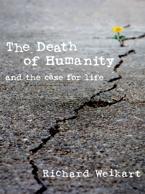 Title details for The Death of Humanity by Richard Weikart - Available
